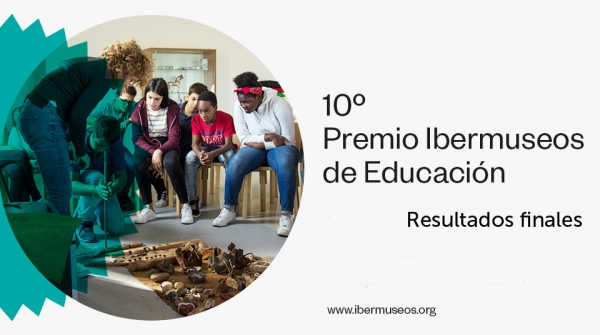 Se dieron a conocer los resultados del Premio Ibermuseos de Educación