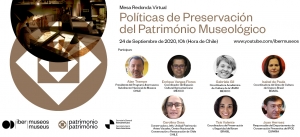 Mesa Redonda Ibermuseos. Pol&iacute;ticas de Preservaci&oacute;n del Patrimonio Museol&oacute;gico