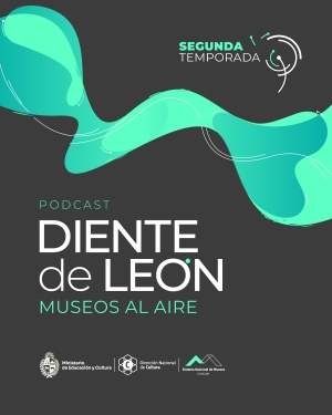 Pr&oacute;ximamente: segunda temporada del podcast &ldquo;Diente de Le&oacute;n. Museos al aire&rdquo;