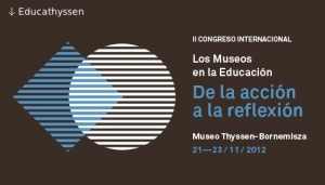 En museo Thyssen de Madrid. II Congreso Internacional: Los Museos en la Educaci&oacute;n. De la acci&oacute;n a la reflexi&oacute;n.