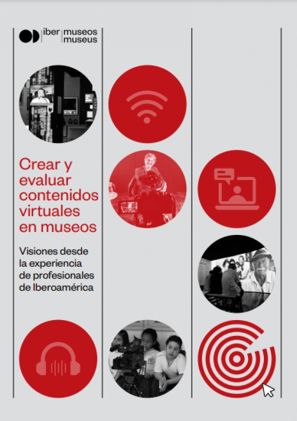 Crear y evaluar contenidos virtuales en museos. Visiones desde la experiencia de profesionales de Iberoam&eacute;rica