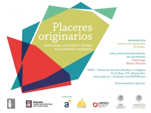 "Placeres originarios: sexualidad, identidad y g&eacute;nero en sociedades ind&iacute;genas" en el MAPI.