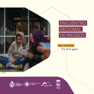Se realizar&aacute; el primer Encuentro Regional de Museos en Maldonado