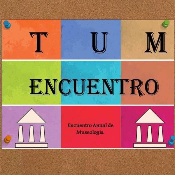 Convocatoria abierta para presentar ponencias en el Encuentro Anual de Museolog&iacute;a