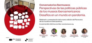 Conversatorios Ibermuseos: museos, cultura y patrimonio